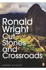 Modern Classics Cut Stones and Crossroads: A Journey in the Two Worlds of Peru