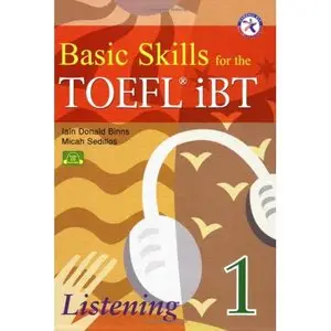 Iain Donald Binns, Basic Skills for the TOEFL iBT 1, Listening Book (with 2 Audio CDs, Transcript & Answer Key) 