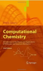 Computational Chemistry: Introduction to the Theory and Applications of Molecular and Quantum Mechanics (2nd edition) [Repost]