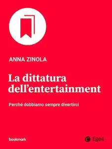 Anna Zinola - La dittatura dell’entertainment