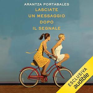 «Lasciate un messaggio dopo il segnale» by Arantza Portabales, Eleonora Mogavero