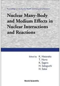 Nuclear Many-Body and Medium Effects in Nuclear Interactions and Reactions