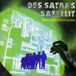 Bernward Büker Bande – Des Satans Satellit (1982) (16/44 Vinyl Rip)