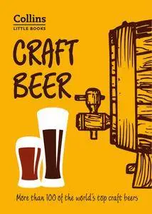 Craft Beer: More than 100 of the world's top craft beers (Collins Little)