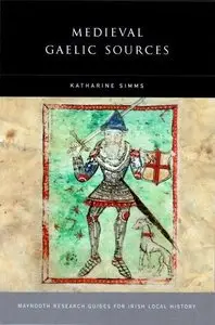 Medieval Gaelic Sources (Research Guide Series)