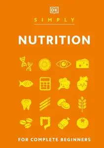 Simply Nutrition: For Complete Beginners (DK Simply)