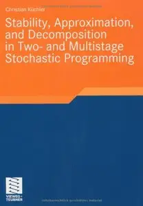 Stability, Approximation, and Decomposition in Two- and Multistage Stochastic Programming