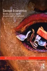 Savage Economics: Wealth, Poverty and the Temporal Walls of Capitalism (repost)