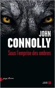 Sous l'emprise des ombres - John Connolly