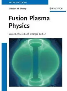 Fusion Plasma Physics (2nd edition) [Repost]