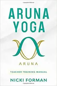 Aruna Yoga Teacher Training Manual