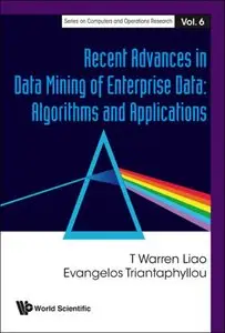 Recent Advances In Data Mining Of Enterprise Data: Algorithms and Applications (Repost)