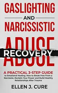 Gaslighting and Narcissistic Abuse Recovery: