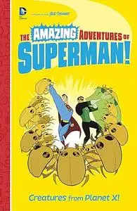 Creatures from Planet X! (The Amazing Adventures of Superman!)