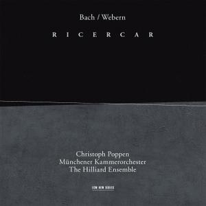 The Hilliard Ensemble, Münchener Kammerorchester, Christoph Poppen - Bach, Webern: Ricercar (2003)