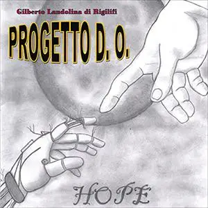 «Progetto D. O.» by Gilberto Landolina Di Rigilifi