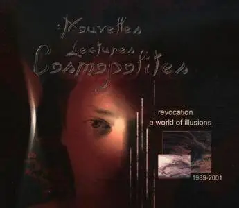 Nouvelles Lectures Cosmopolites - Revocation / A World Of Illusions 1989-2001 (2001)
