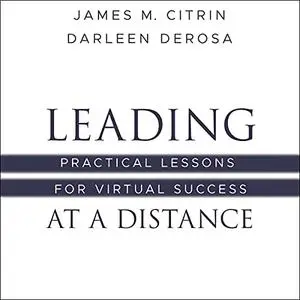 Leading at a Distance: Practical Lessons for Virtual Success [Audiobook]