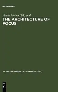 Architecture of Focus (Studies in Generative Grammar)