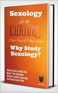 Sexology for the Curious: Why Study Sexology?