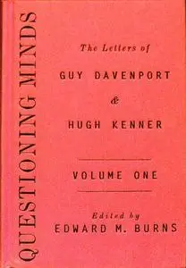 Questioning Minds: The Letters of Guy Davenport and Hugh Kenner