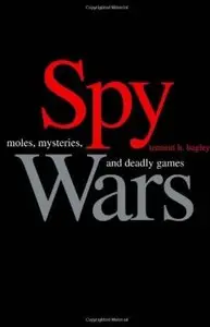 Spy Wars: Moles, Mysteries, and Deadly Games (repost)