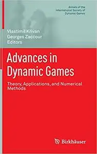 Advances in Dynamic Games: Theory, Applications, and Numerical Methods