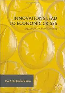 Innovations Lead to Economic Crises: Explaining the Bubble Economy