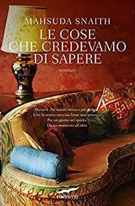 Mahsuda Snaith - Le cose che credevamo di sapere