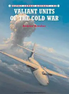 Valiant Units of the Cold War (Osprey Combat Aircraft 95) (Repost)
