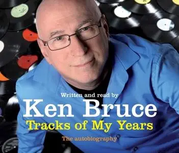 «The Tracks of My Years» by Ken Bruce