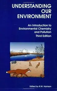 Understanding Our Environment - An Introduction to Environmental Chemistry and Pollution