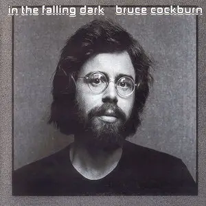 Bruce Cockburn - In The Falling Dark [Deluxe Edition] (1976)