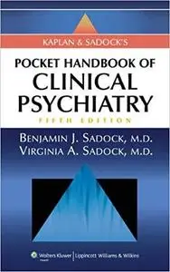 Kaplan and Sadock's Pocket Handbook of Clinical Psychiatry, 5th Edition