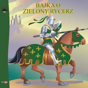 «Bajka o Zielony Rycerz» by Jørgen Moe,Peter Christen Asbjørnsen