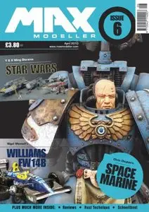 Max Modeller Issue 6 - April 2010