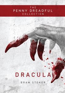 «Dracula (The Penny Dreadful Collection)» by Bram Stoker