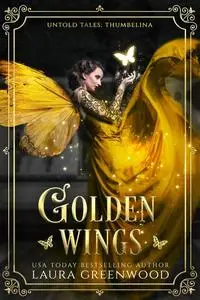 «Golden Wings» by Laura Greenwood