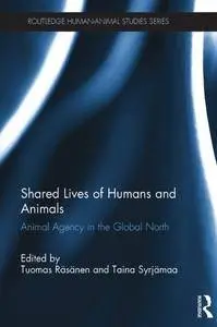 Shared Lives of Humans and Animals: Animal Agency in the Global North