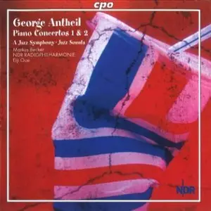 George Antheil - Piano Concertos