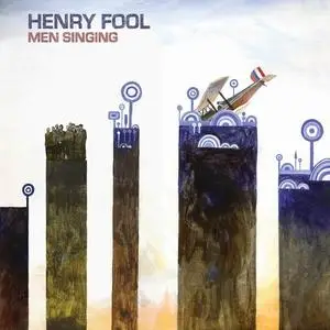 Henry Fool - Men Singing (2013) (Repost)