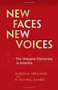 New Faces, New Voices: The Hispanic Electorate in America