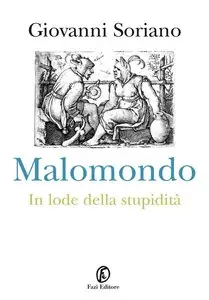 Giovanni Soriano - Malomondo. In lode della stupidità