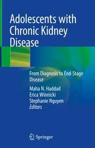 Adolescents with Chronic Kidney Disease: From Diagnosis to End-Stage Disease