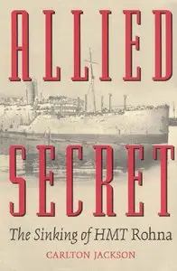 Allied Secret: The Sinking of Hmt Rohna (repost)
