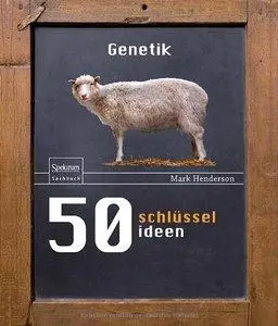 50 Schlüsselideen Genetik (repost)