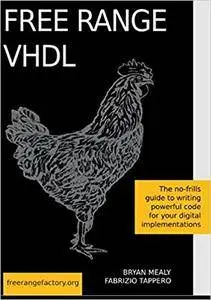 Free Range VHDL. The no-frills guide to writing powerful code for your digital implementations