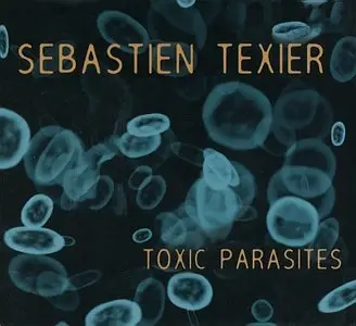 Sebastien Texier - Toxic Parasites (2013)