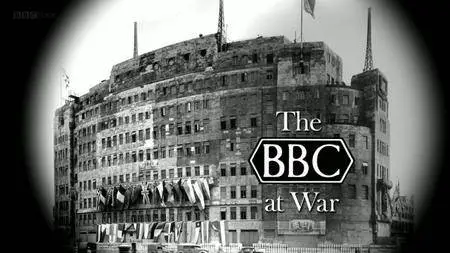 BBC - The BBC at War (2015)