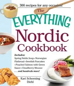 «The Everything Nordic Cookbook» by Kari Schoening Diehl